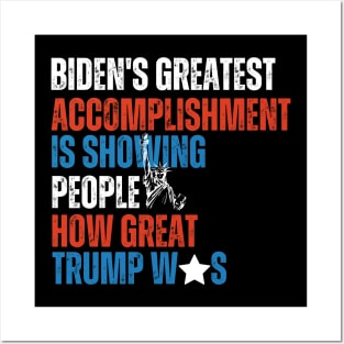 Biden's Greatest Accomplishment Is Showing People How Great Trump Was Posters and Art